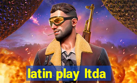 latin play ltda